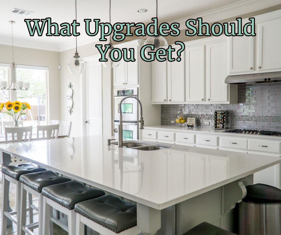 What upgrades should you get in your new home